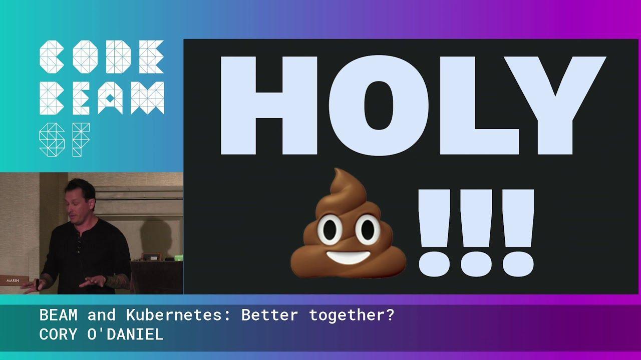 BEAM and Kubernetes: Better together? - Cory O'Daniel | Code BEAM SF 20