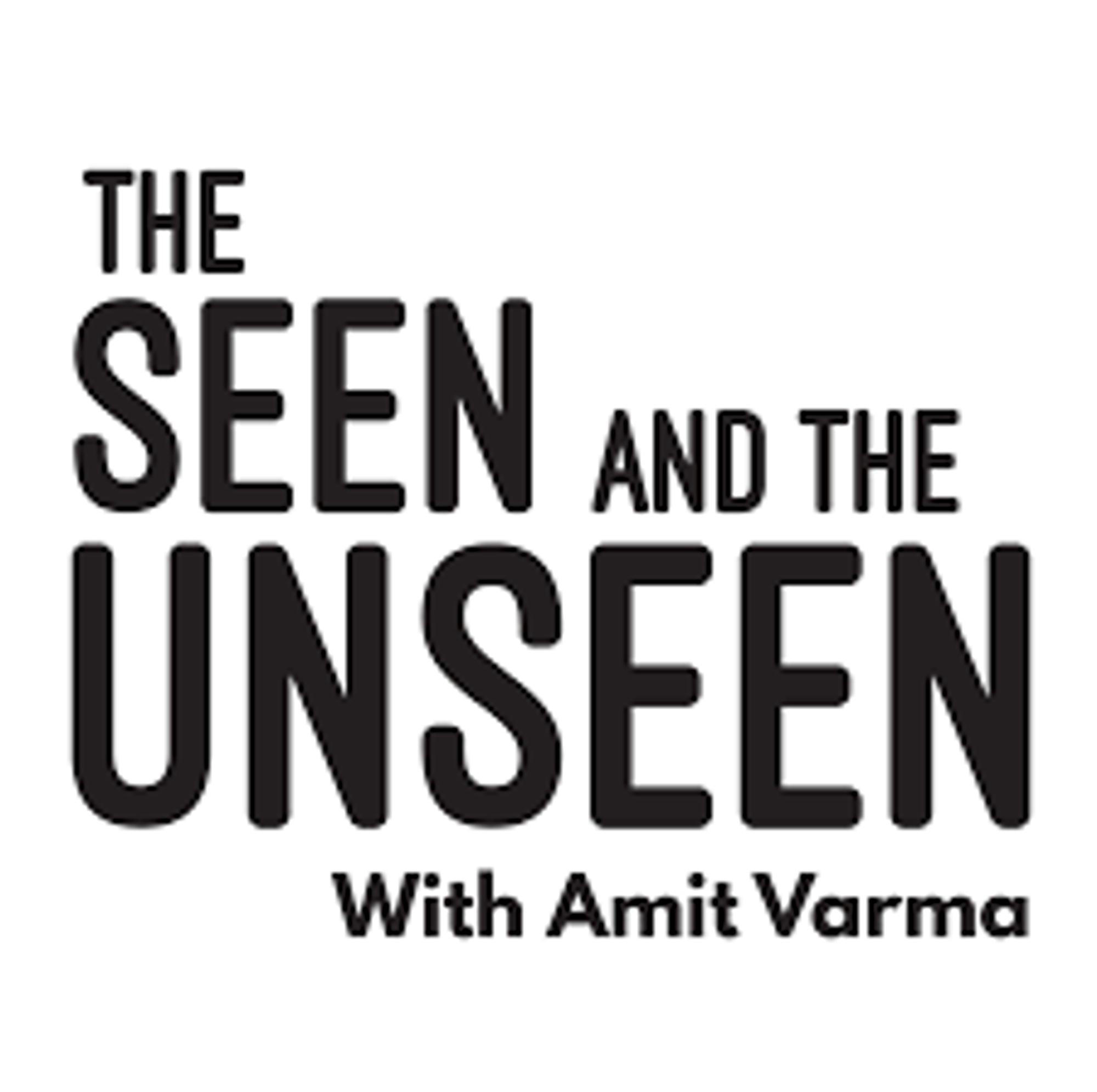 The Seen and the Unseen - hosted by Amit Varma - Ep 321: Josh Felman Tries to Make Sense of the World