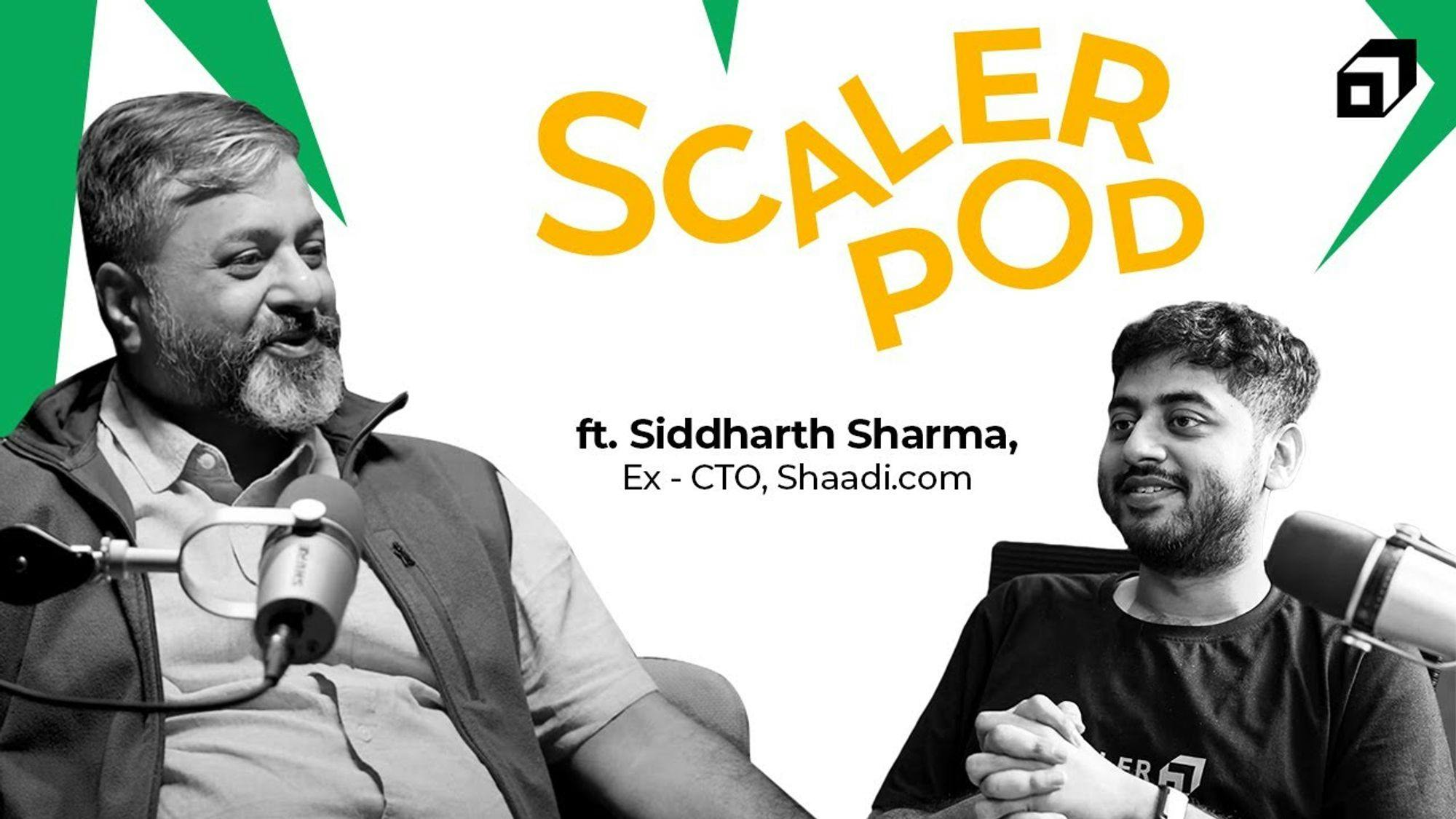 Burnout, Taking Breaks & Engg. Management | Siddharth Sharma, Ex - CTO, @shaadicom  | SCALER POD 18