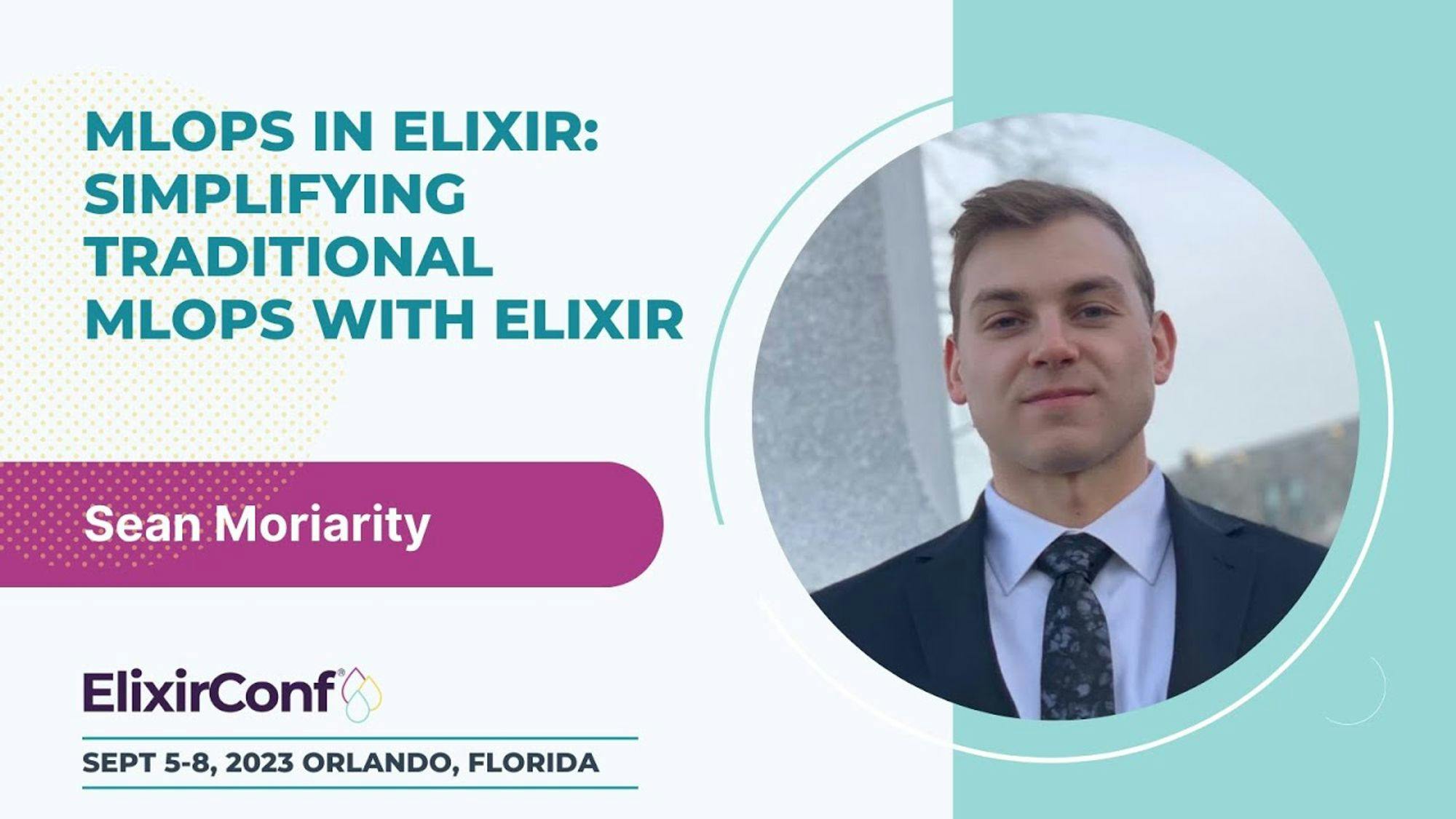 ElixirConf 2023 - Sean Moriarity - MLOps in Elixir: Simplifying traditional MLOps with Elixir