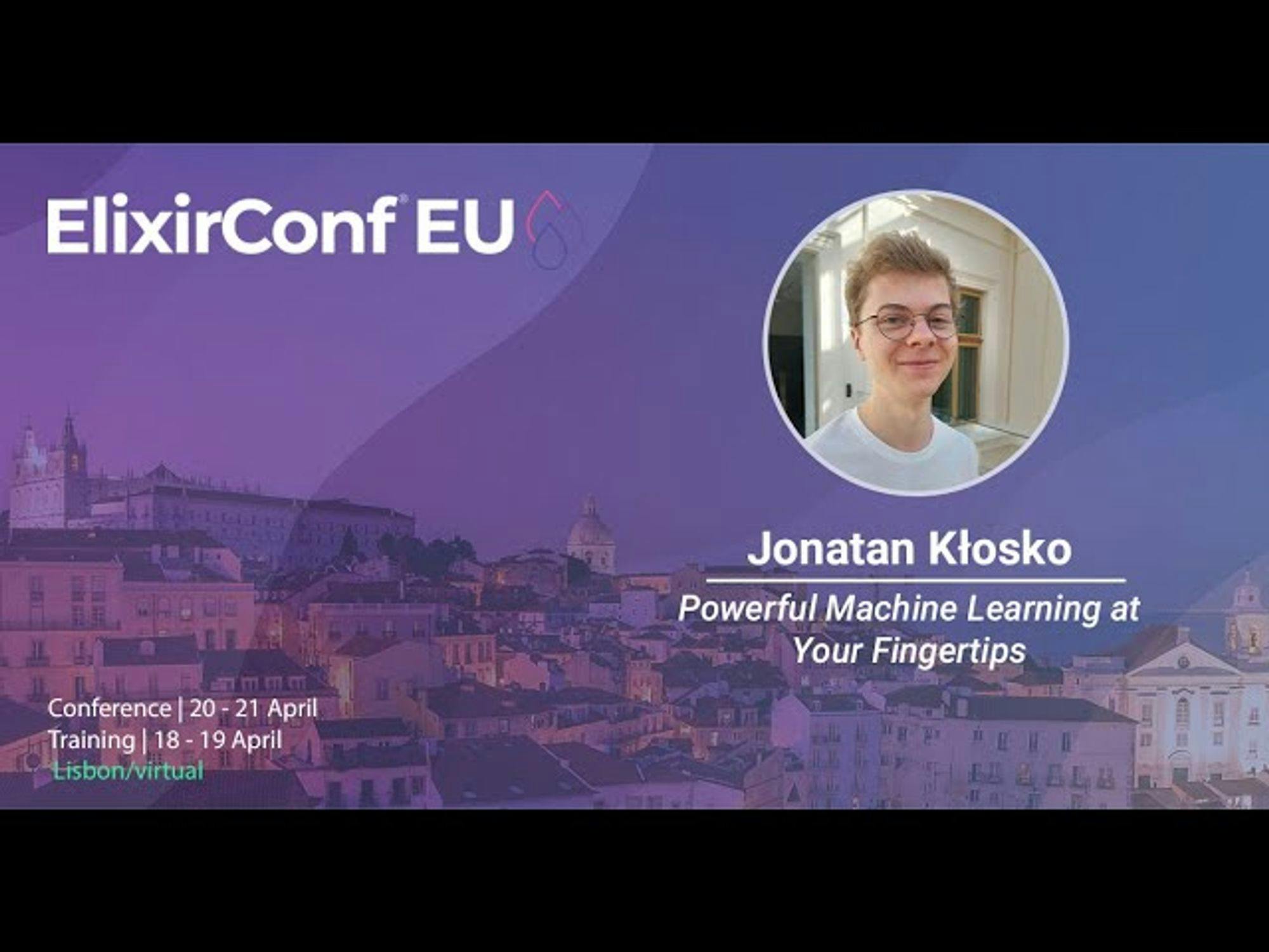 Powerful Machine Learning at Your Fingertips by Jonatan Klosko | ElixirConf EU 2023
